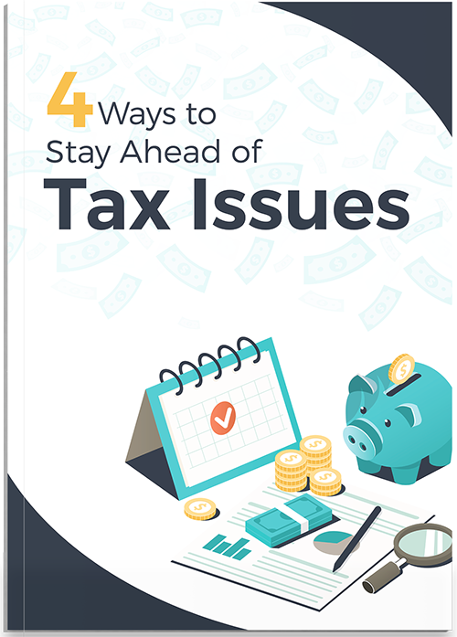 4 Ways to Stay Ahead of Tax Issues